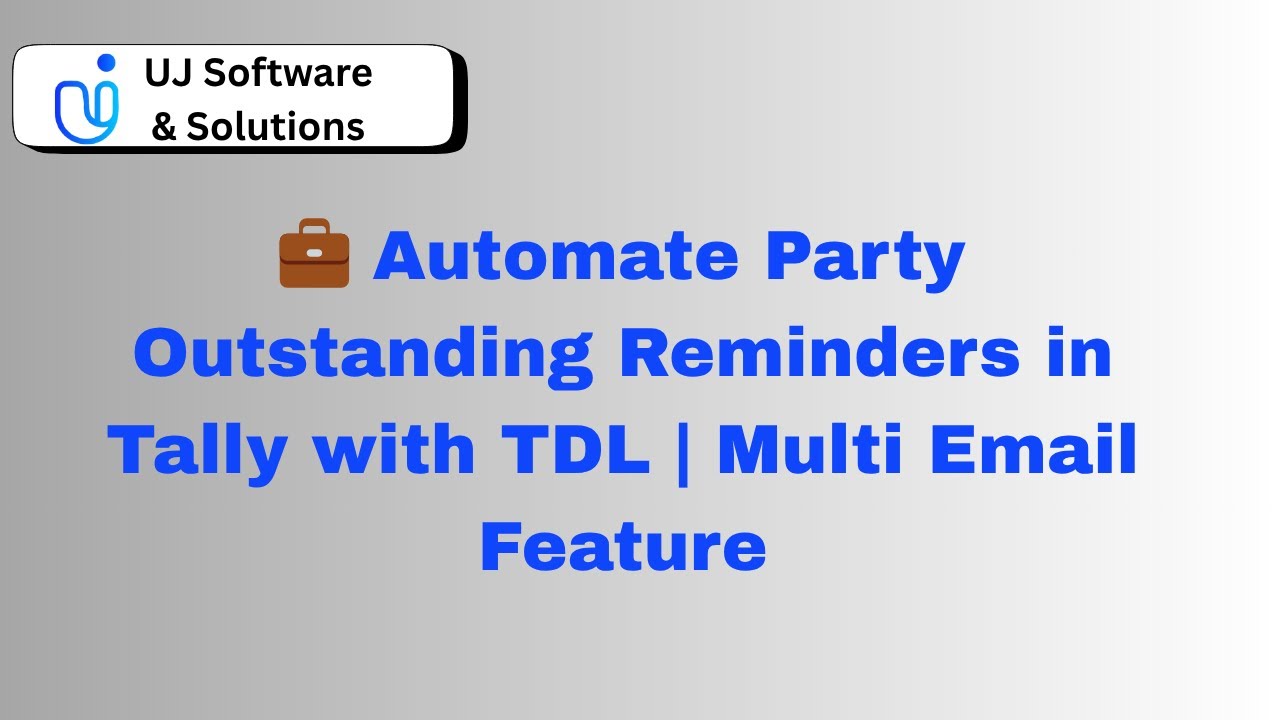 💼 Automate Party Outstanding Reminders in Tally with TDL | Multi Email Feature