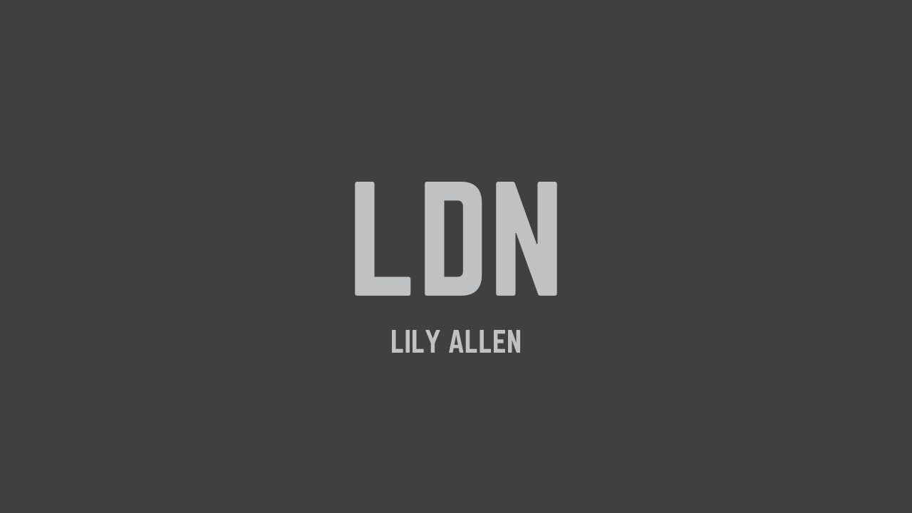 Lily Allen - LDN (Lyrics)