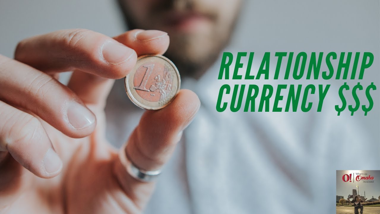 What's Up Omaha - Relationship Currency