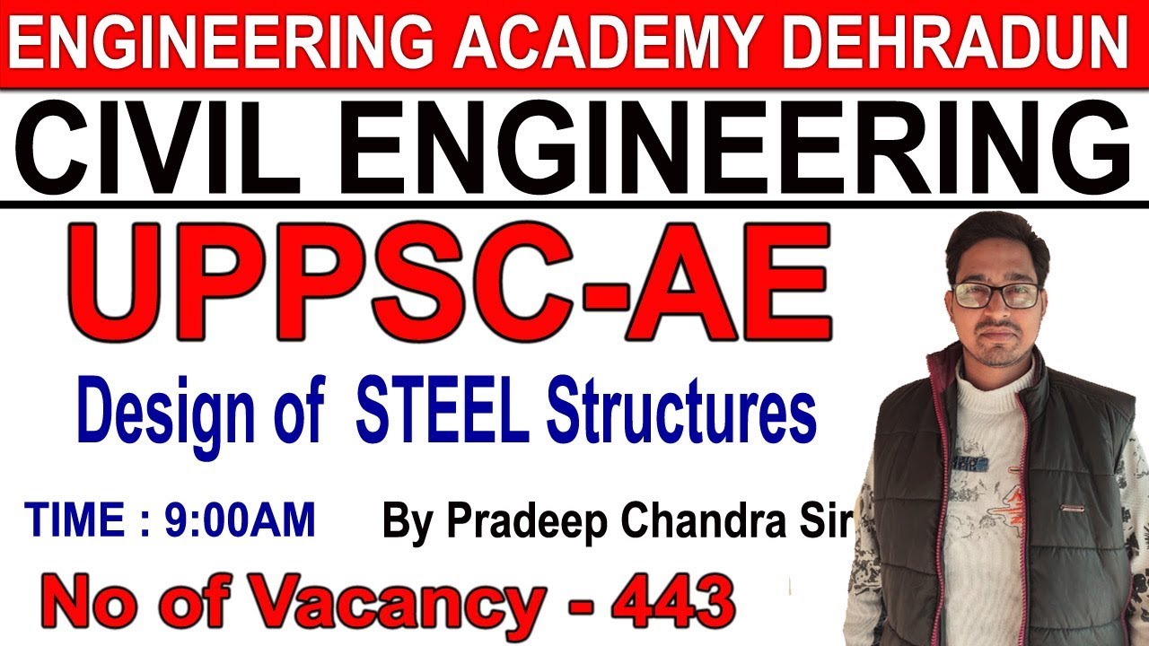 LEC-32, Design of  STEEL Structure, CIVIL ENGINEERING FOR AE / JE EXAM Class By Pradeep Chandra Sir