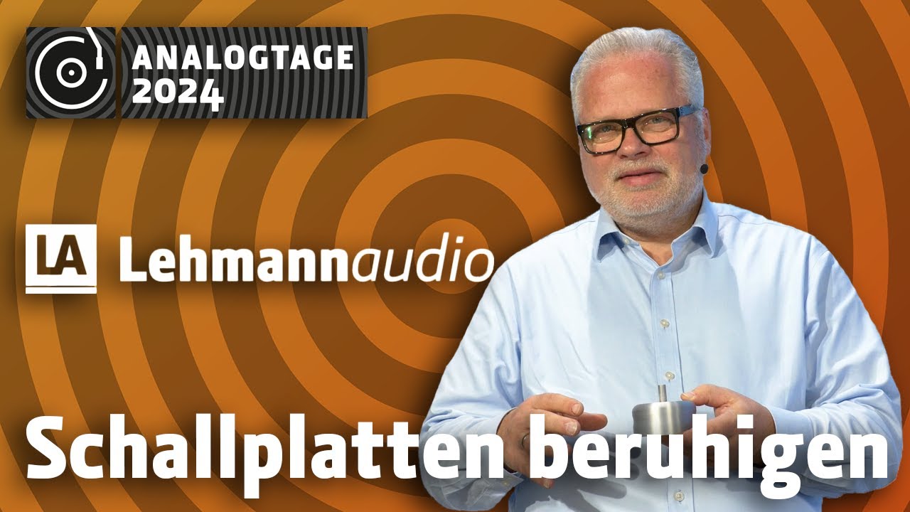 Analogtage 2024 - Lehmannaudio: Schallplatten beruhigen