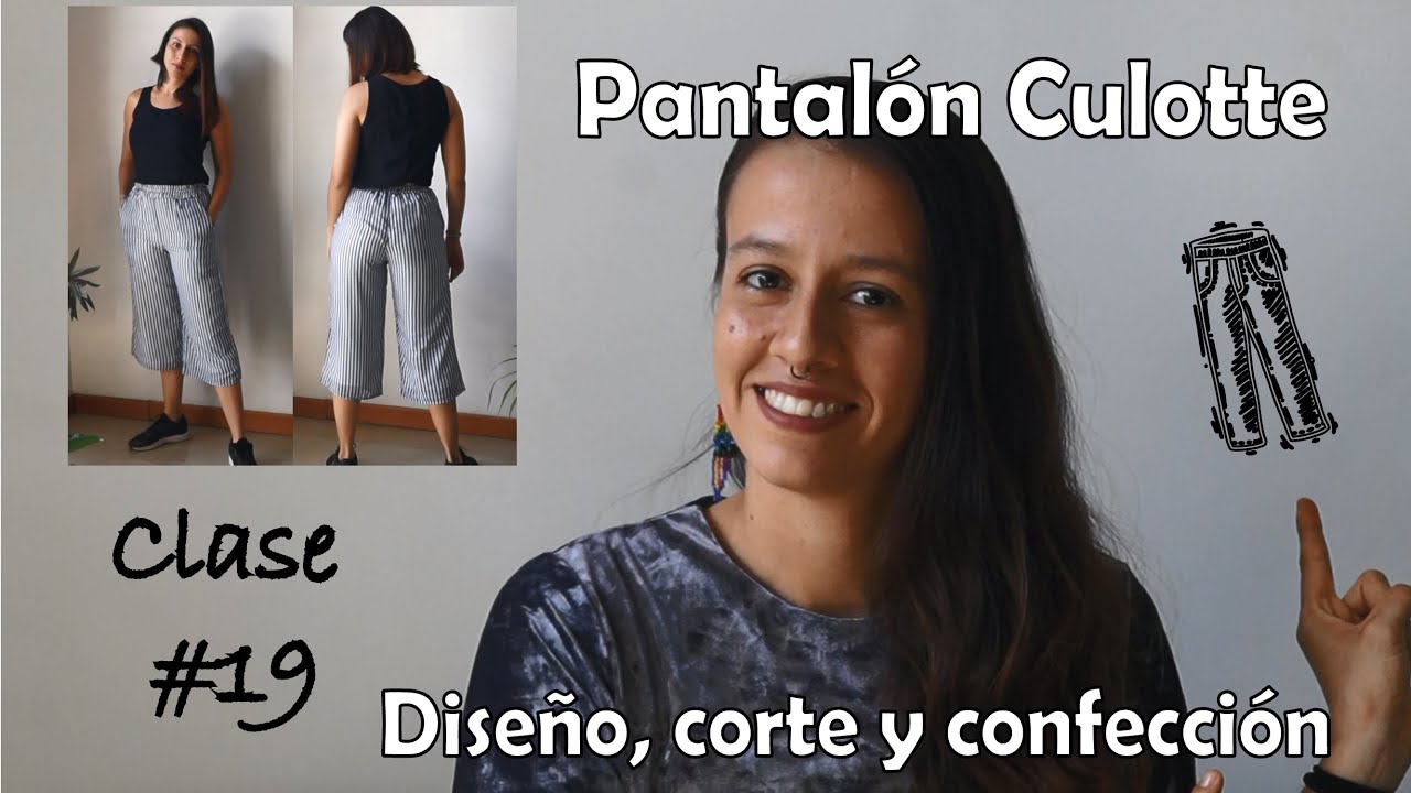 Clase#19: PANTALÓN TIPO CULOTTE. Diseño, corte y confección.