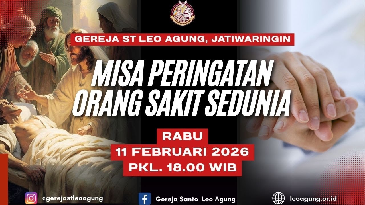 Perayaan Ekaristi Peringatan Orang Sakit Sedunia | Rabu, 11 Februari 2026 | Pkl 18.00 WIB