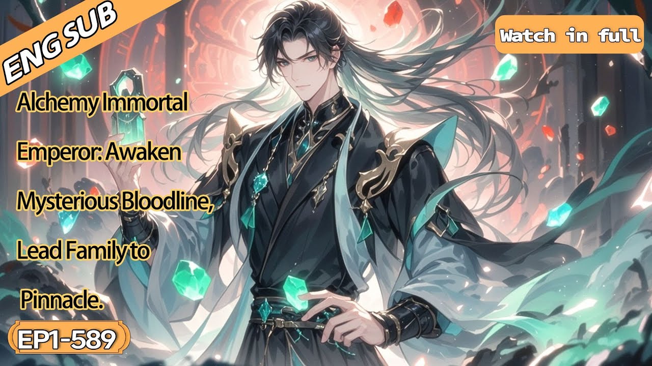 [xuanhuan]Alchemy Immortal Emperor: Awaken Mysterious Bloodline,Lead Family to Pinnacle.