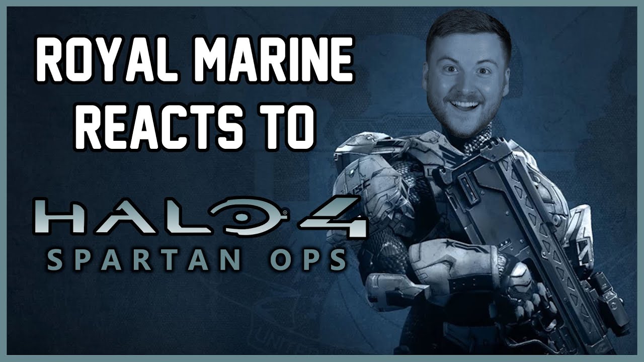HALO 4 Spartan Ops Reaction! (Royal Marine Reacts)