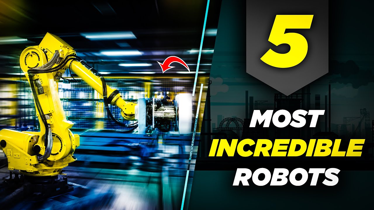 Top 5 Insane New Industrial Robots You Need To See
