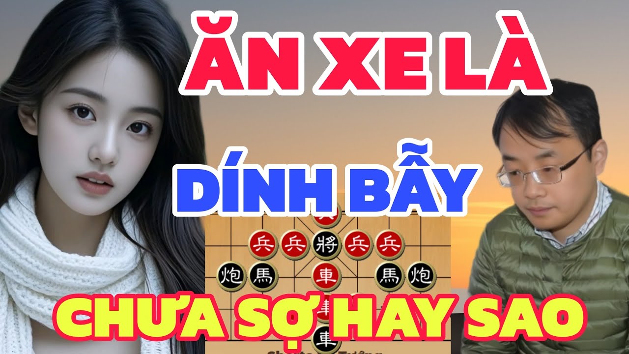 Cờ tướng - Cú điệu hổ ly sơn gài kế ăn xe phá nát trung lộ quá cao