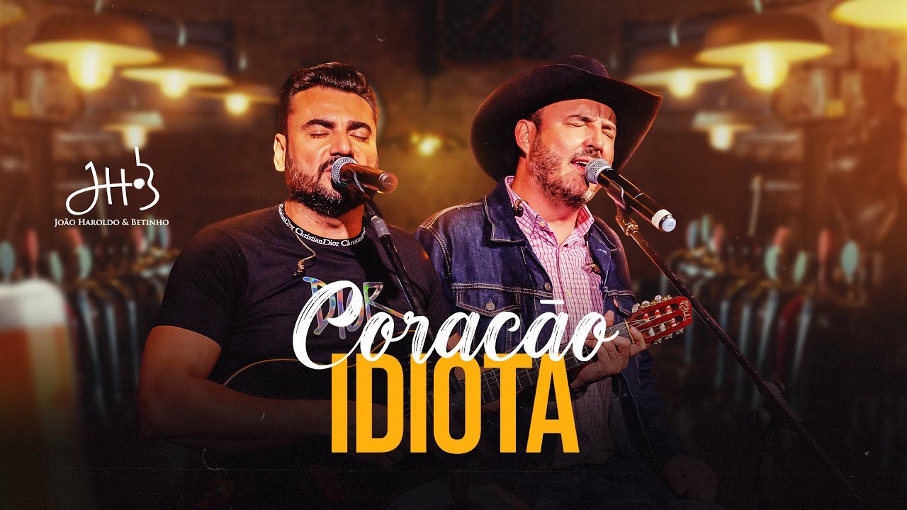 João Haroldo e Betinho - Coração Idiota (DVD - De Volta Às Choperias)