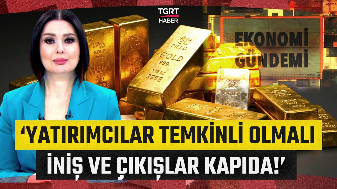 Altın ve Gümüş Yatırımcılarına Kritik Uyarı! İniş-Çıkışların Olacağı Süreçler Kapıda - TGRT Haber