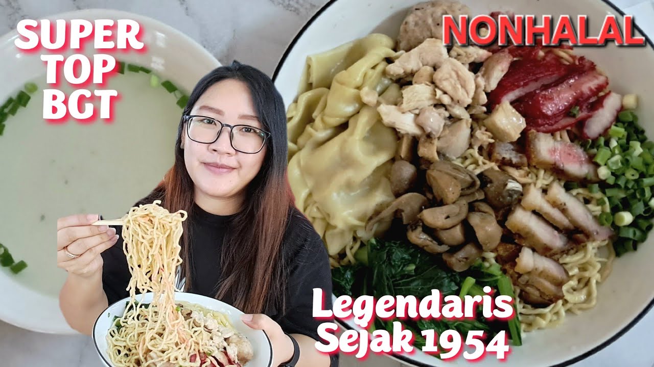 Bakmie Nonhalal Klasik Legendaris Sejak 1954