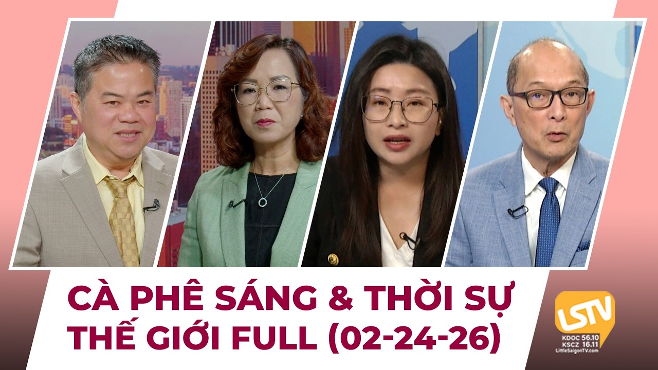 Cà Phê Sáng & Thời Sự Thế Giới LSTV (02-24-2026)
