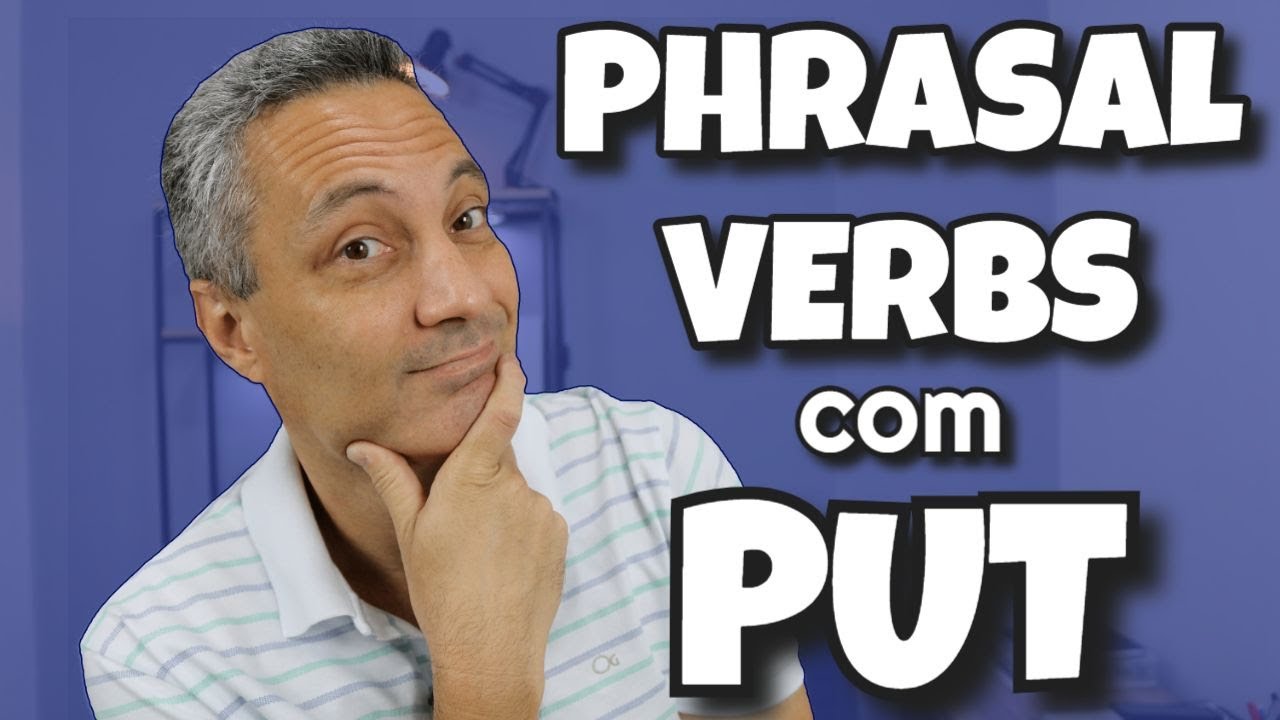 Os 8 PHRASAL VERBS mais usados com PUT