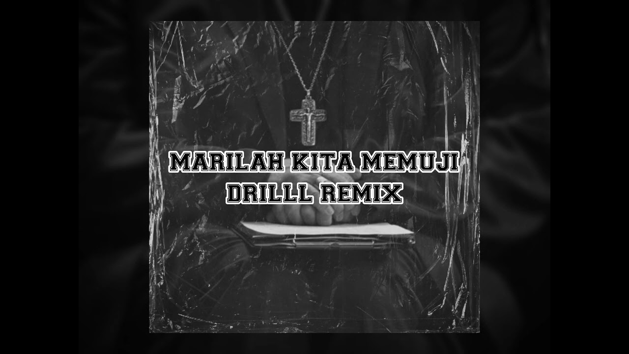 MARILAH KITA MEMUJI (DRILL REMIX)