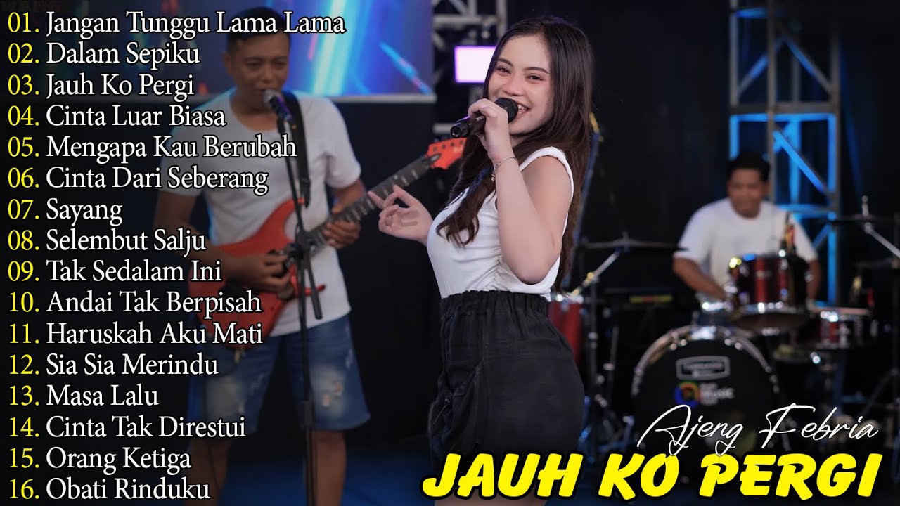 JANGAN TUNGGU LAMA LAMA, DALAM SEPIKU - AJENG FEBRIA - FULL ALBUM LAGU KOPLO VIRAL TERBARU