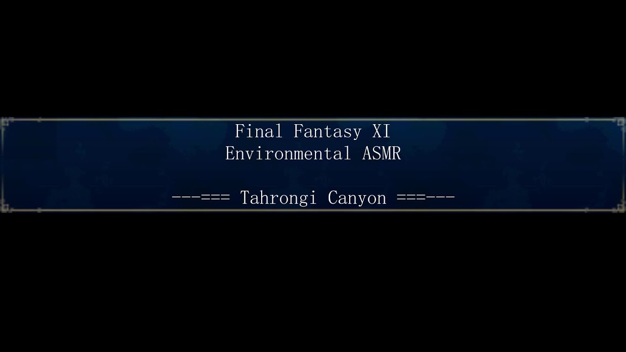Tahrongi Canyon - Final Fantasy XI - ASMR