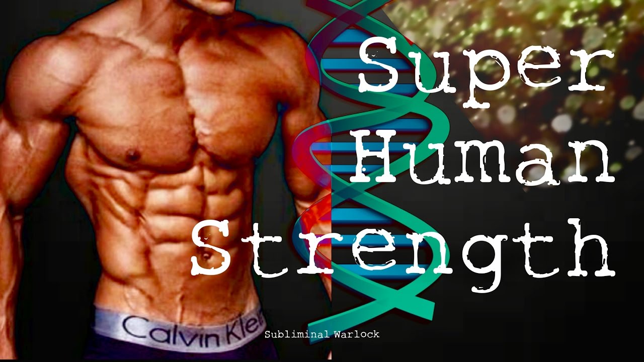 SUPER HUMAN STRENGTH FOR MEN