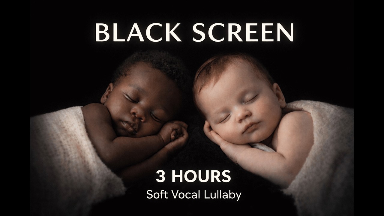Black Screen Baby Sleep Music 🌙 3 Hours | Soft Vocal Lullaby with Lyrics