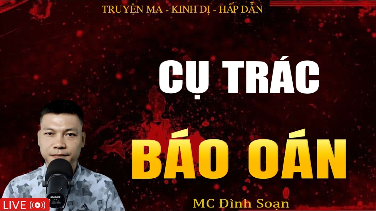 CỤ TRÁC BÁO OÁN - Truyện Ma Kinh Dị | Tuyển Tập Truyện Ma Đình Soạn Hay Nhất