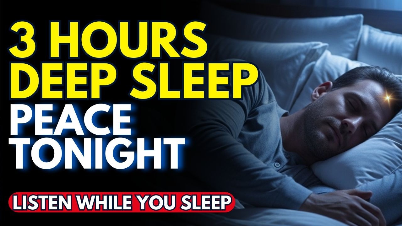 3-Hour Deep Sleep Prayer – UNLOCK Heavenly Rest and Peace TONIGHT | Prayer for Sleep | Night Prayer