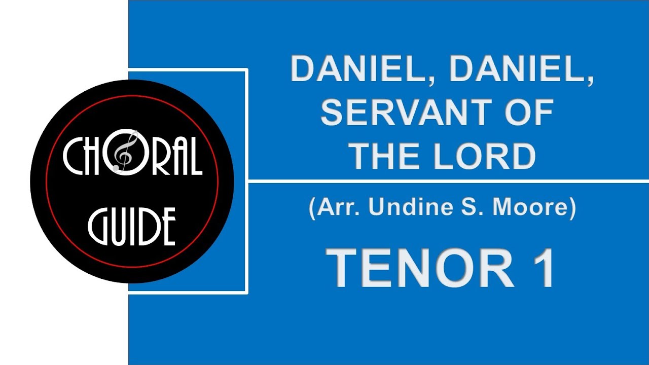 Daniel, Daniel, Servant of the Lord - TENOR 1 | Arr U Moore