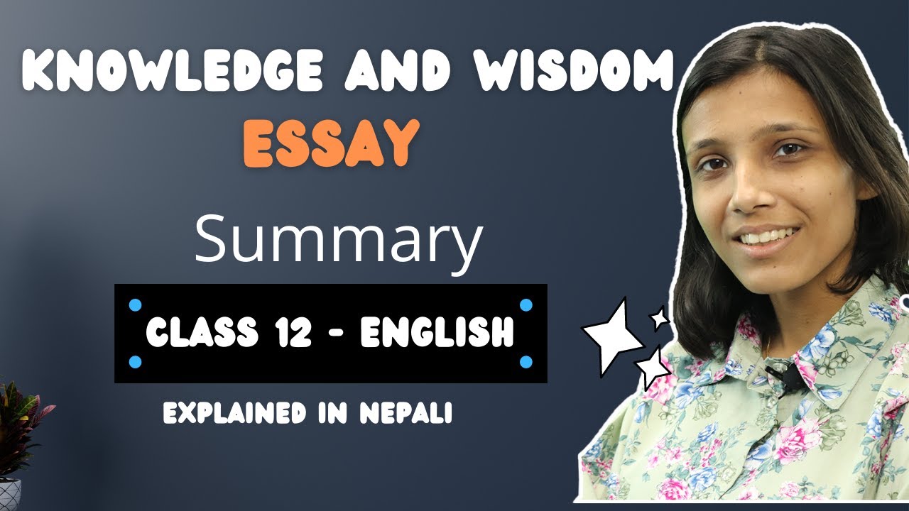 Knowledge and Wisdom Summary | By Bertrand Russell | Class 12 English Summary in Nepali | Essay