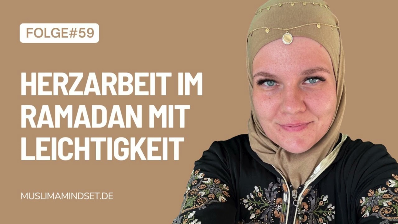#59 Wie sich Ramadan leichter anfühlen kann, ohne dass es leichter wird