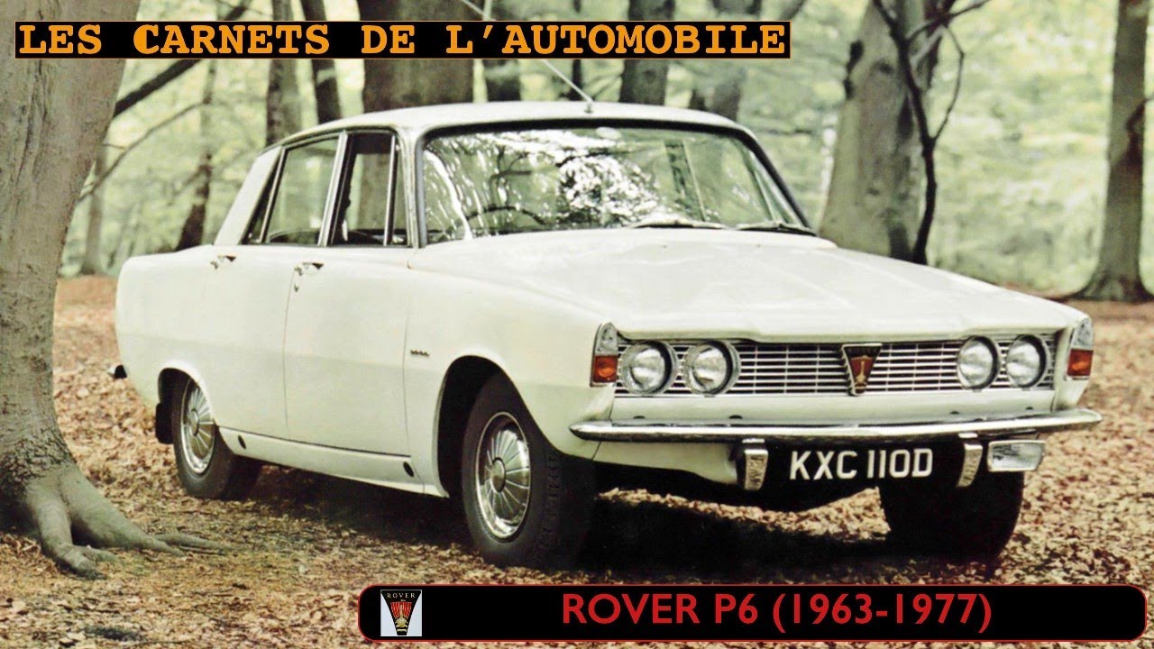ROVER P6 (1963-1977) : la berline britannique qui a changé les règles du jeu