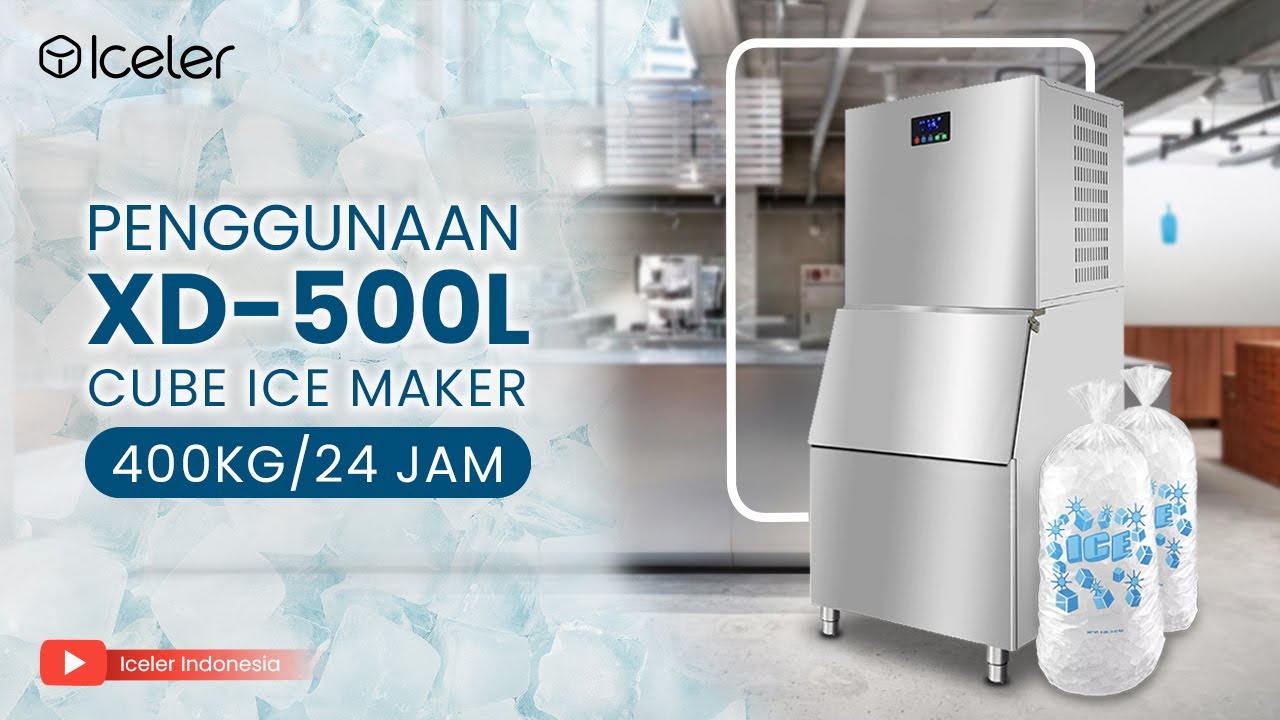 CARA PENGGUNAAN ICE MAKER XD-500L | CUBE ICE 400KG/24 JAM SUHU 10°C | MESIN UNTUK USAHA | ICELER