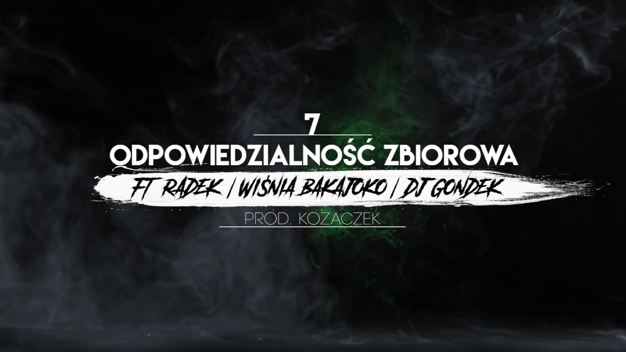 7. Śp. Papug ft. Śp. Radek, Wiśnia Bakajoko, Dj Gondek- Odpowiedzialność zbiorowa prod. Kozaczek