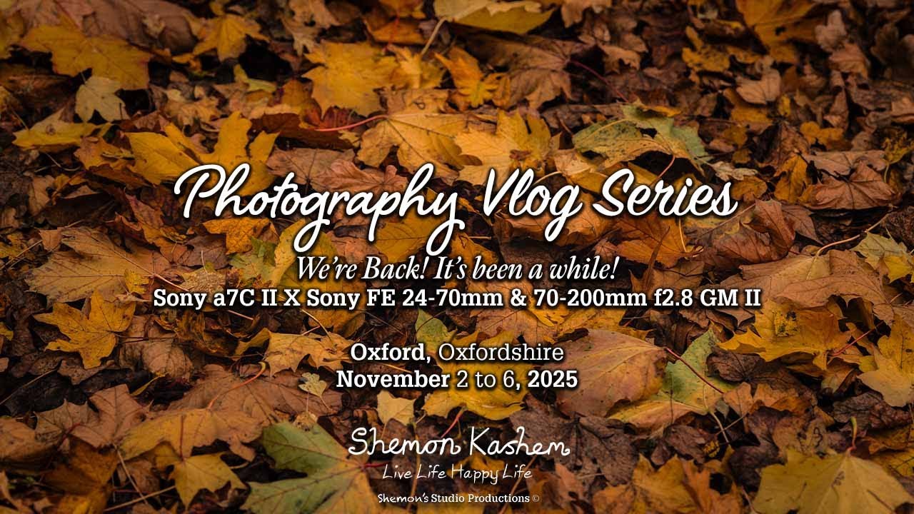 Photography Vlog Series:  Oxford, Oxfordshire (November 2 to 6, 2025)