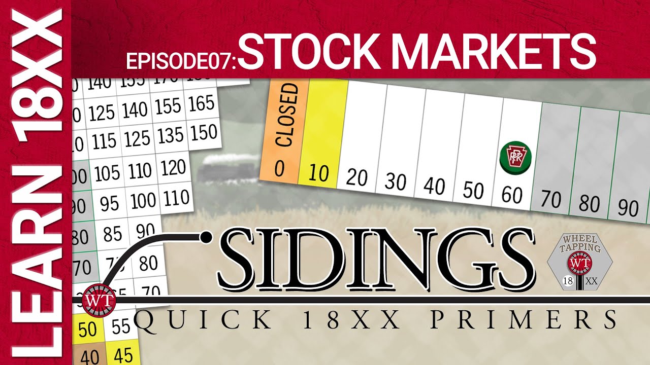 Sidings 07: Stock Markets - Learn 18XX Primers