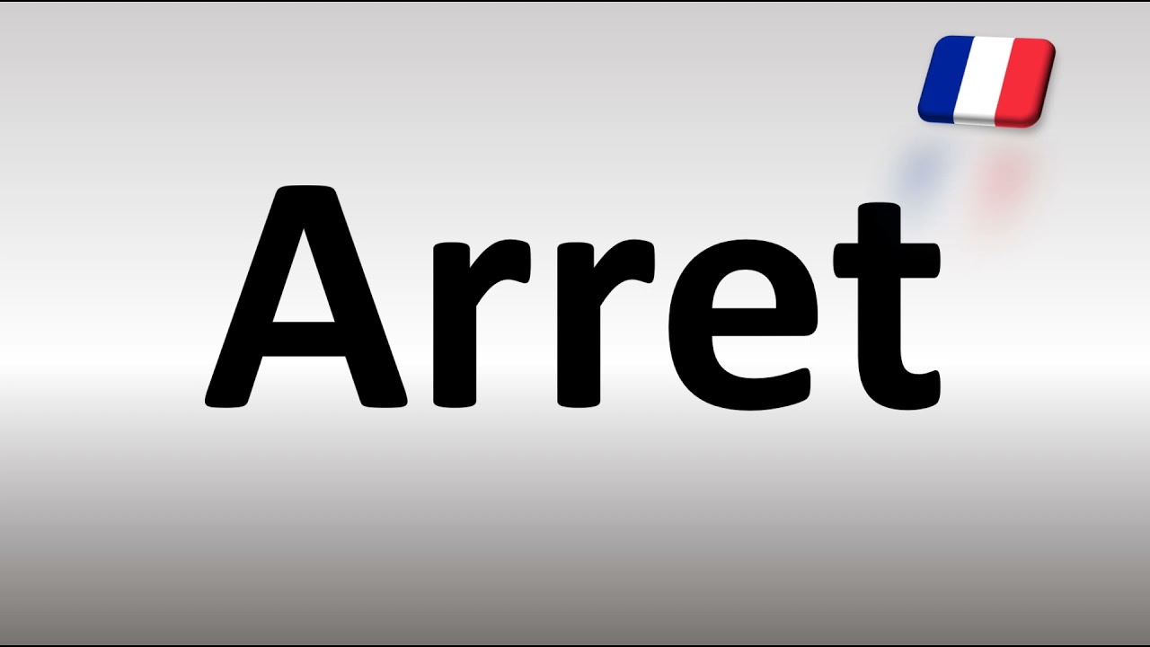 How to Pronounce Arret