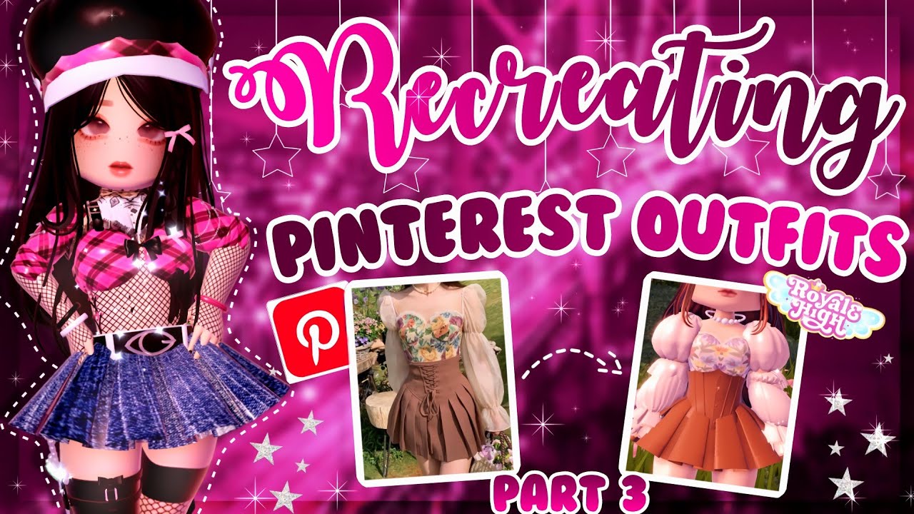 PART 3! Recreating Pinterest Outfits in Royale High 💗✨ | Royale High Roblox