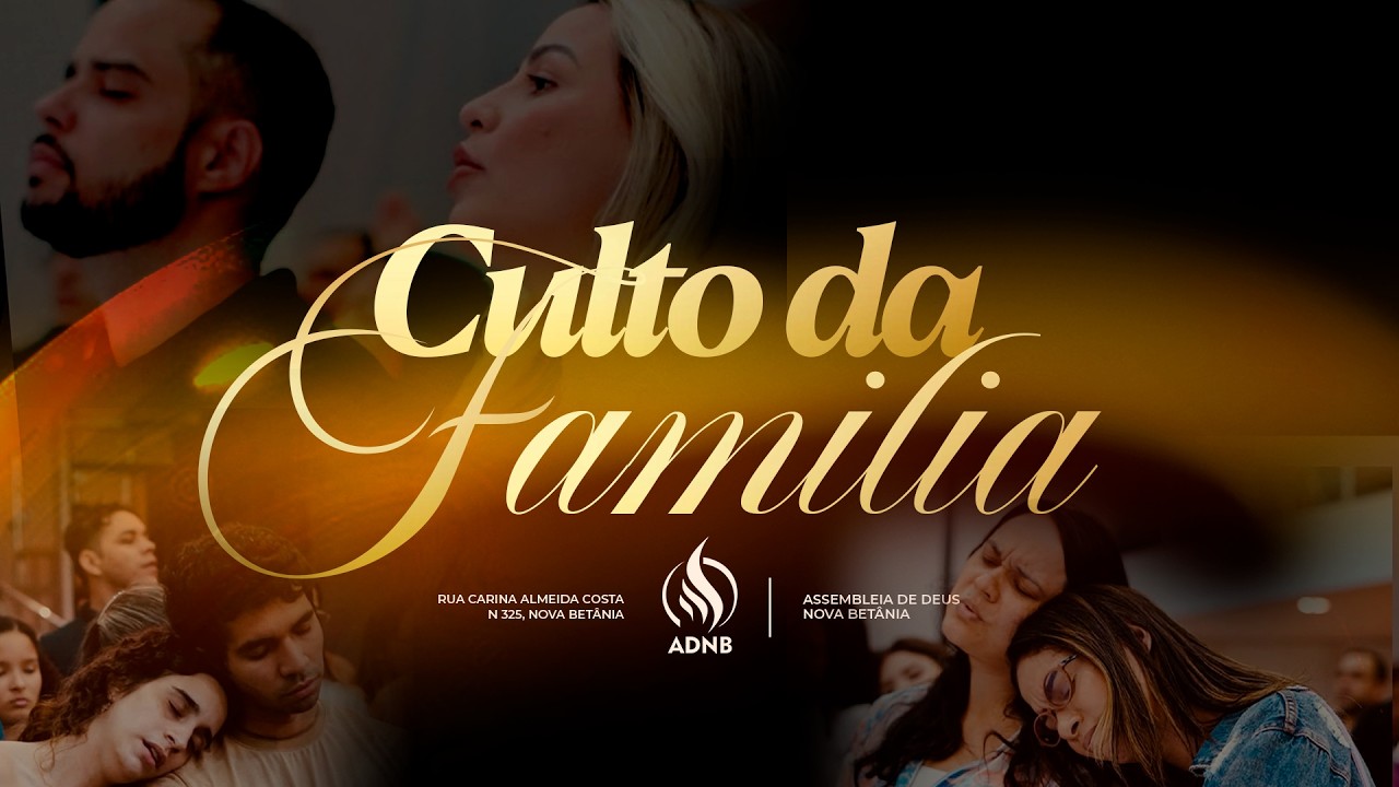 CULTO DA FAMÍLIA| ADNB em 4K | 01/03/26