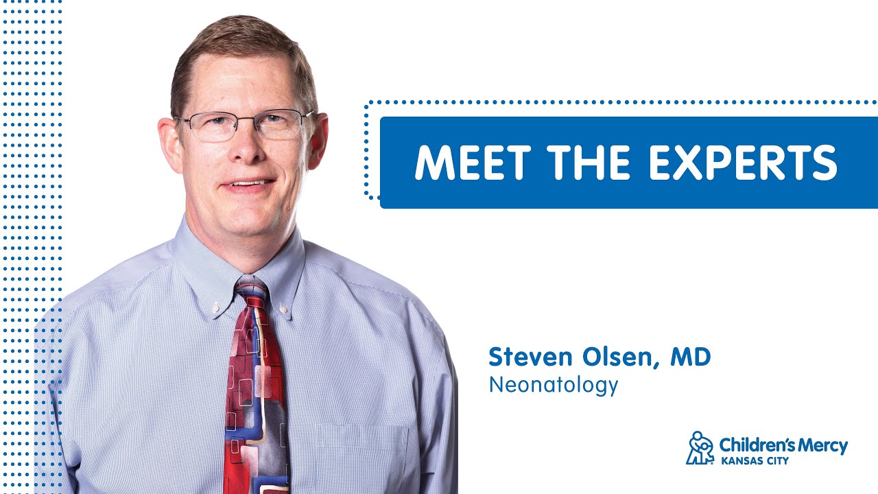 Meet the Experts: Steven Olsen, MD - Neonatology