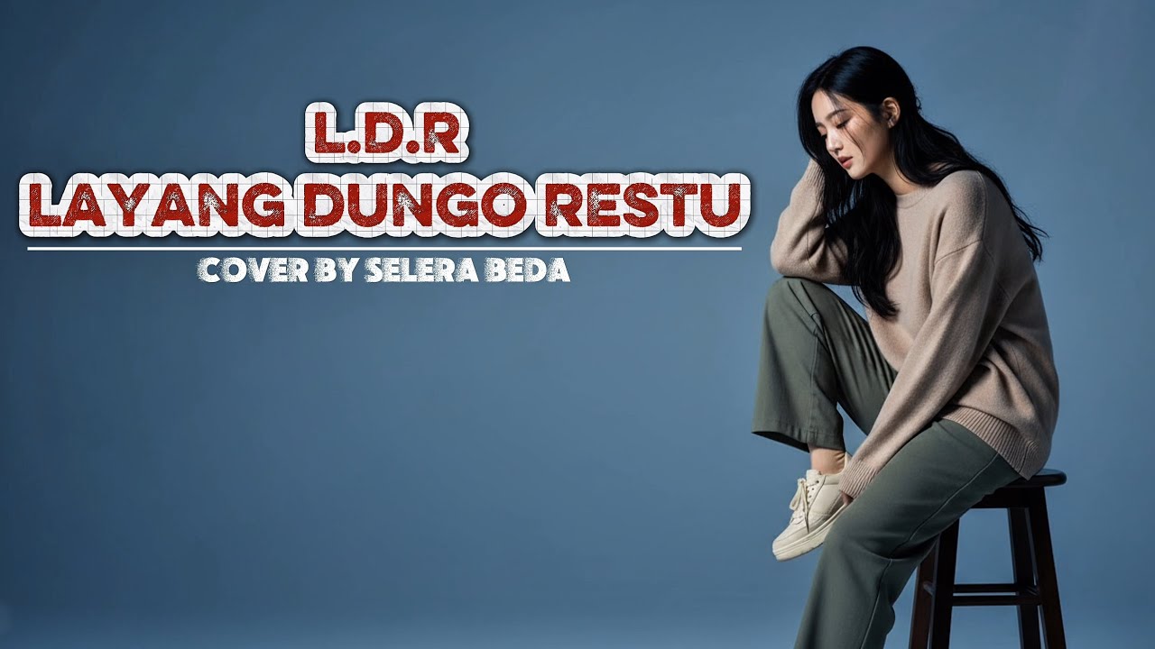 L.D.R Layang Dungo Restu | Cover by Selera Beda