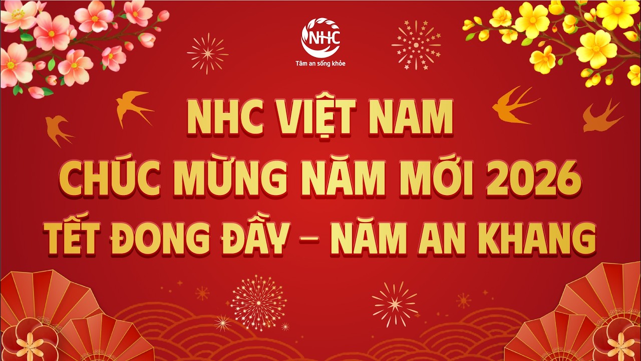 NHC Việt Nam chúc mừng năm mới 2026: Tết đong đầy, năm an khang