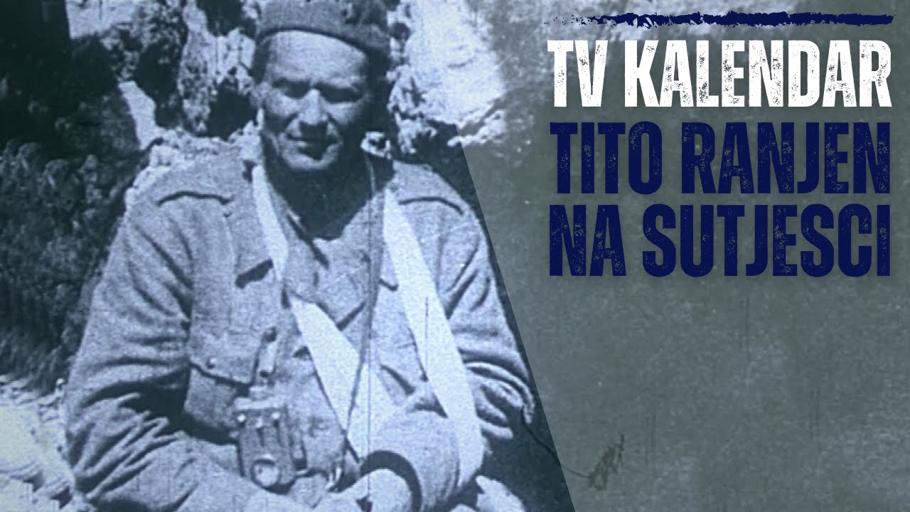 TV kalendar: Tito ranjen na Sutjesci