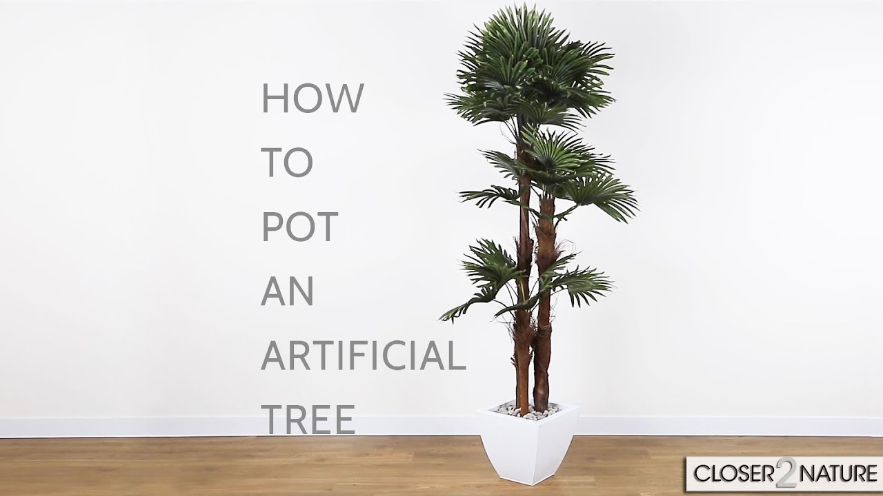 How To Pot An Artificial Tree | Closer2Nature