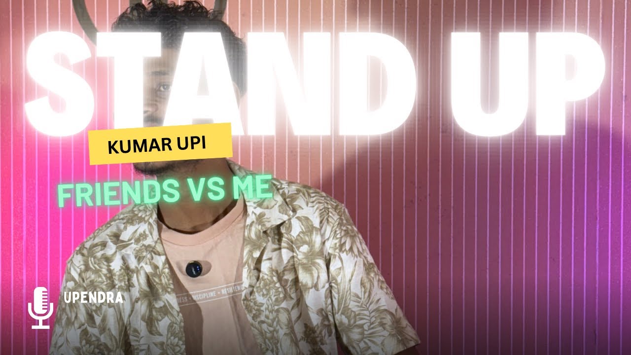 friends vs me stand up comedy 😍#kumar upi