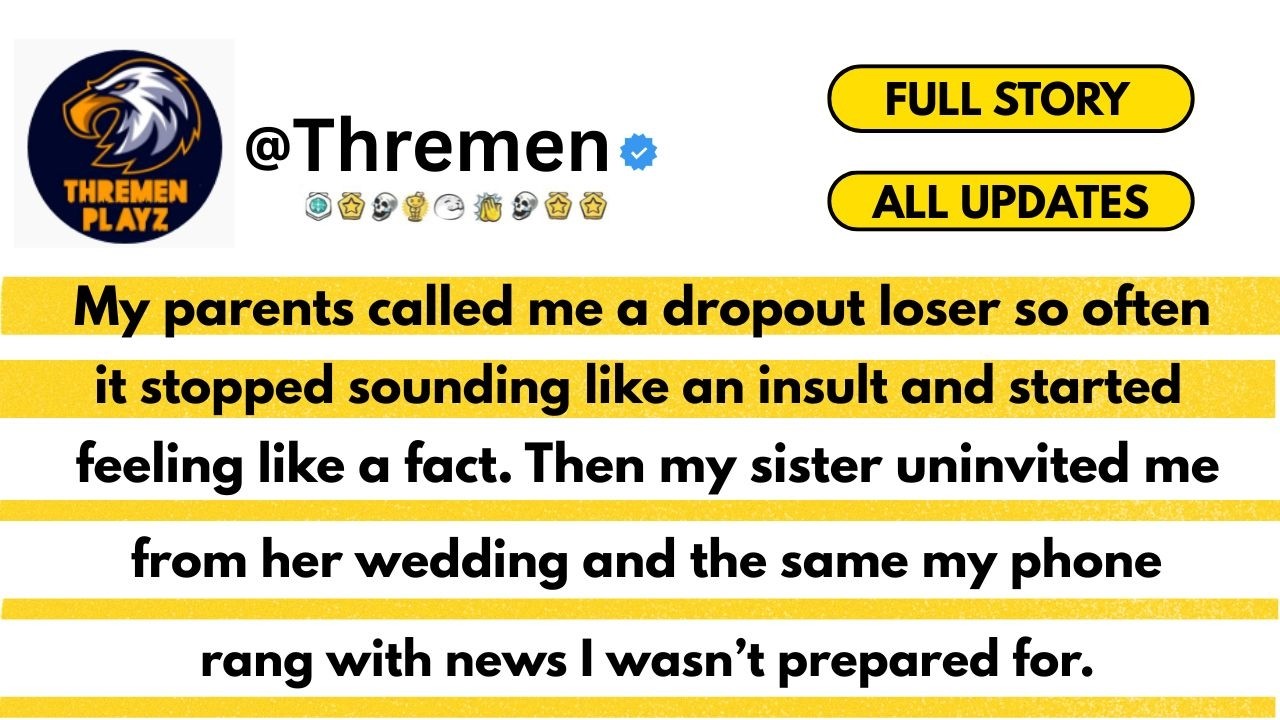 My parents called me a dropout loser so often it stopped sounding like an insult and started feeling