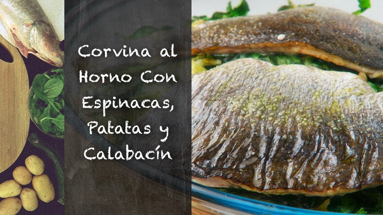 Corvina al Horno Con Espinacas, Patatas y Calabacín