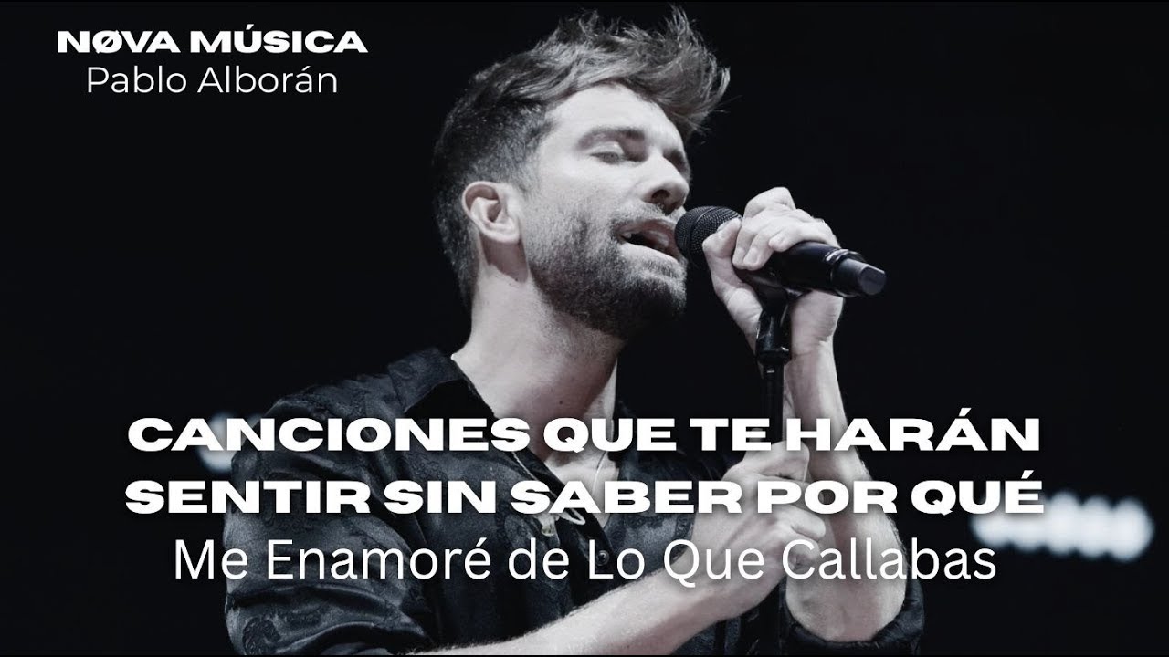 Pablo Alborán – Si alguna vez amaste en silencio l Estas canciones te van a hablar con el alma