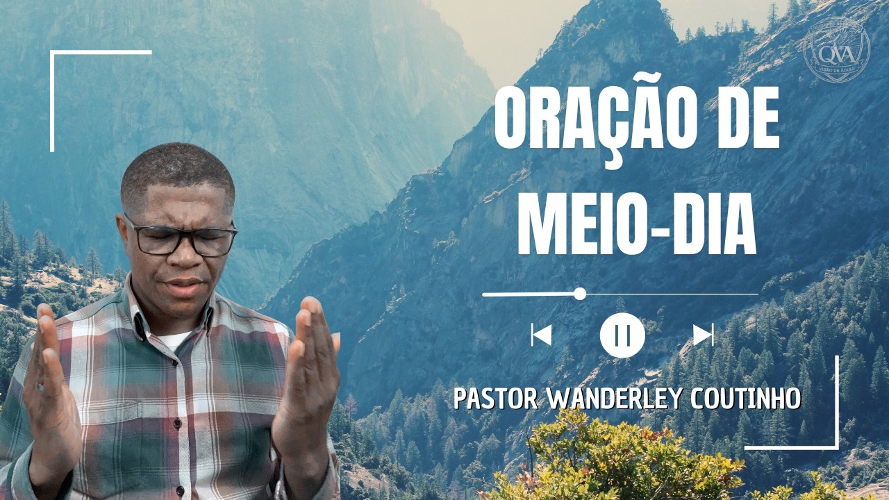 ORAÇÃO DE MEIO-DIA-10-MAR - DEIXE SEU PEDIDO-@Quartinho de Oração Visão de Águia