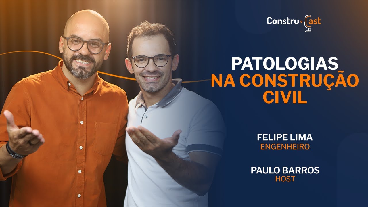 Patologias na Construção Civil | Podcast de Engenharia | Arquitetura | ConstrueCast Felipe Lima