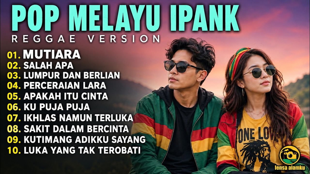 LAGU POP MELAYU IPANK VERSI REGGAE 🌴 Musik Reggae Santai Untuk Menenangkan Pikiran & Hati