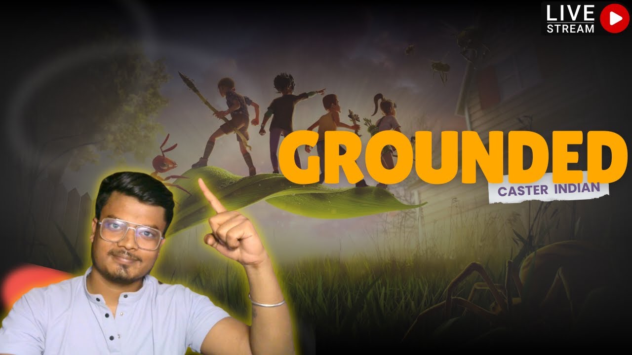 Grounded Live Stream 🔴 | Late Night Survival Adventure with Caster Indian | Hindi Gameplay