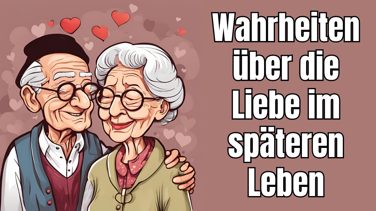 Brutale Wahrheiten über die Liebe im späteren Leben, vor denen dich niemand warnt!