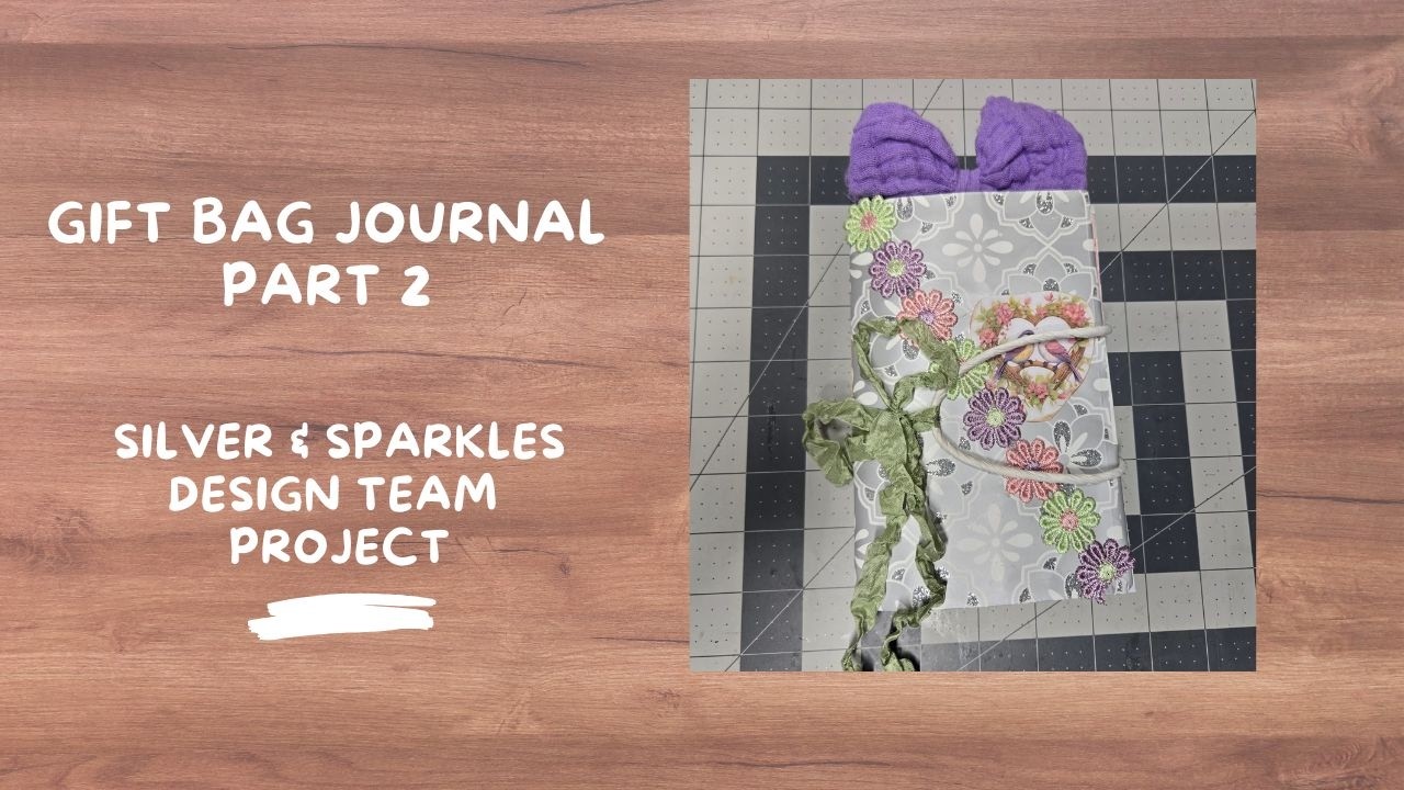 Gift Sack Journal Part 2 -  Silver & Sparkles Design Team #junkjournaling #silverandsparklesdt