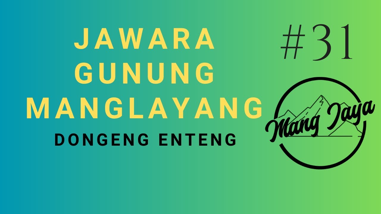 Mang Jaya - Jawara Gunung Manglayang, Bagian 31, Dongeng Enteng Dongeng Sunda @MangJayaOfficial
